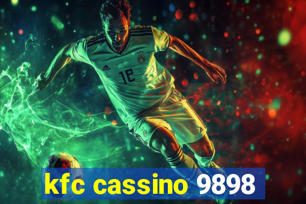 kfc cassino 9898